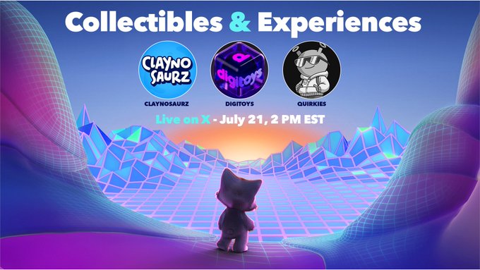A promotional graphic titled 'Collectibles & Experiences' featuring logos for CLAYNOSAURZ, DIGITOYS, and QUIRKIES, with text reading 'Live on X - July 21, 2 PM EST' over a retro grid landscape with a small figure.