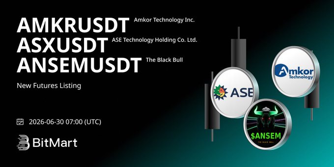BitMart announces new futures listings for AMKRUSDT (Amkor Technology Inc.), ASXUSDT (ASE Technology Holding Co. Ltd.), and ANSEMUSDT (The Black Bull), effective 2026-06-30 07:00 (UTC).