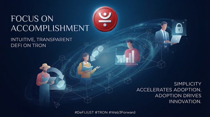 A promotional graphic titled 'FOCUS ON ACCOMPLISHMENT' advertising 'INTUITIVE, TRANSPARENT DEFI ON TRON' featuring illustrated figures and the hashtags #DeFiJUST #TRON #Web3Forward.