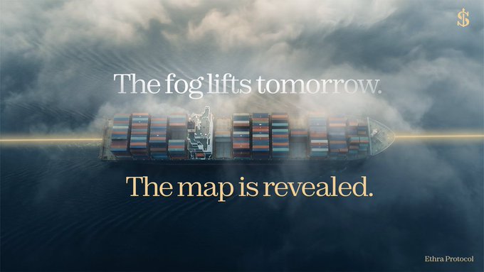 Atmospheric image of a container ship shrouded in fog with the text 'The fog lifts tomorrow. The map is revealed.' and the 'Ethra Protocol' logo.