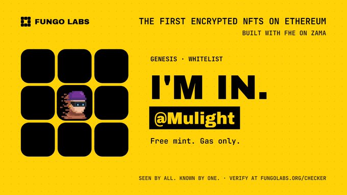 A yellow Fungo Labs promotional graphic advertises "THE FIRST ENCRYPTED NFTS ON ETHEREUM BUILT WITH FHE ON ZAMA," featuring a pixelated character avatar with the text "I'M IN. @Mulight" and "Free mint. Gas only."
