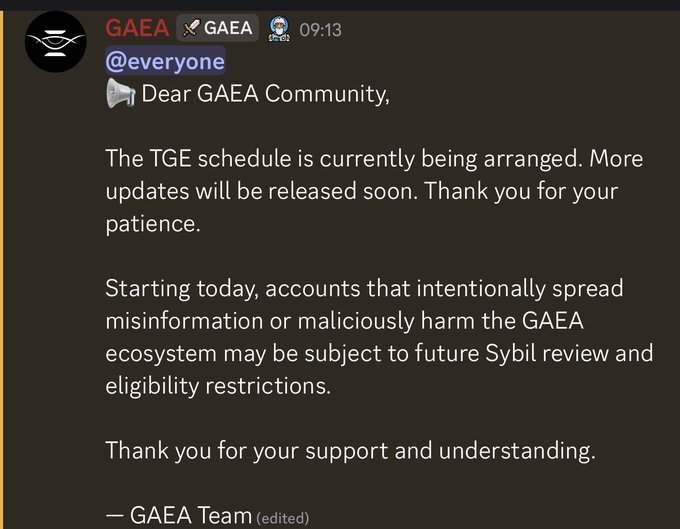 The image shows a Discord announcement from the GAEA team at 09:13, addressed to "@everyone," stating that the TGE schedule is being arranged with more updates coming soon, while also warning that accounts spreading misinformation or harming the GAEA ecosystem may face future Sybil review and eligibility restrictions. The message aligns with Gaea Labs' official TGE update, confirming no confirmed date yet while emphasizing community integrity ahead of the token generation event.