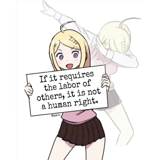 An anime-style illustration of a blonde girl holding a sign that reads, 'If it requires the labor of others, it is not a human right,' with a faded ghostly figure of herself behind her.