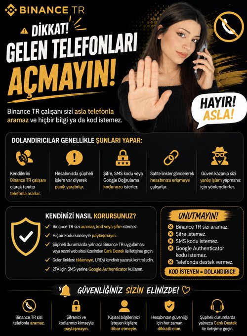This is a Binance TR security awareness infographic titled "DİKKAT! GELEN TELEFONLARI AÇMAYIN!" (Attention! Don't answer incoming calls!), featuring a woman holding up her hand in a stop gesture while on the phone. The graphic warns that Binance TR employees will never call customers and outlines common scammer tactics, such as posing as staff, claiming account issues, requesting SMS/Google Authenticator codes, sending suspicious links, or offering fake prizes. It also provides self-protection tips and emphasizes "KOD İSTEYEN = DOLANDIRICI!" (Anyone asking for codes = scammer!), which directly supports the post's warning about fake phone calls from scammers impersonating Binance TR security team members.