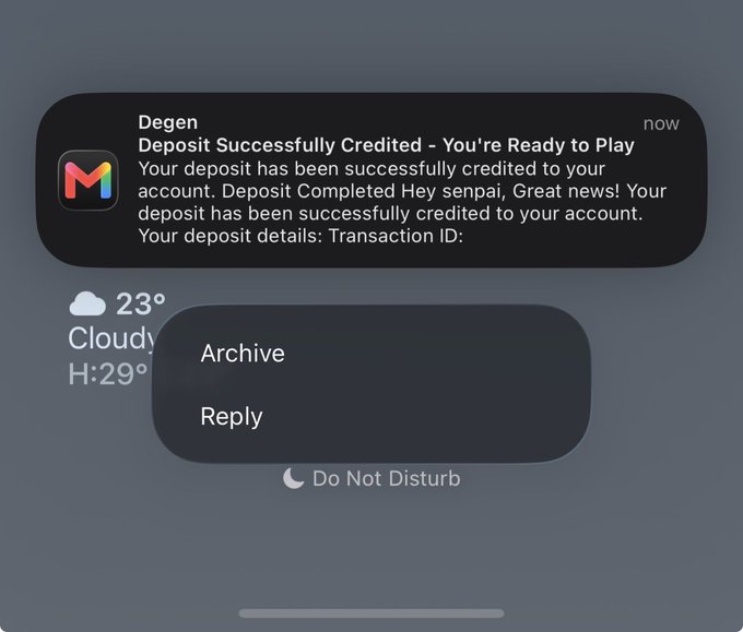 An iPhone notification from an app called 'Degen' reads: 'Deposit Successfully Credited - You're Ready to Play. Your deposit has been successfully credited to your account. Deposit Completed Hey senpai, Great news! Your deposit has been successfully credited to your account. Your deposit details: Transaction ID:', with options to Archive or Reply.