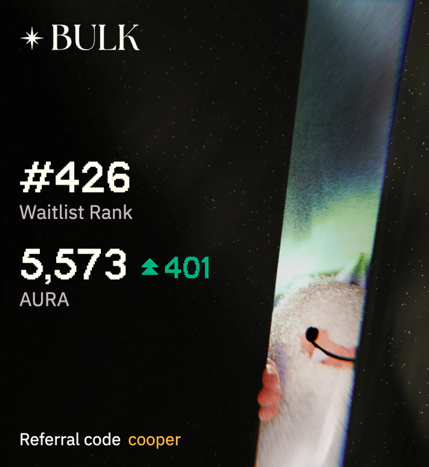 A digital card or profile displaying 'BULK' at the top, showing a 'Waitlist Rank' of '#426', an 'AURA' score of '5,573' with a green up arrow and '401', and a 'Referral code' of 'cooper'.