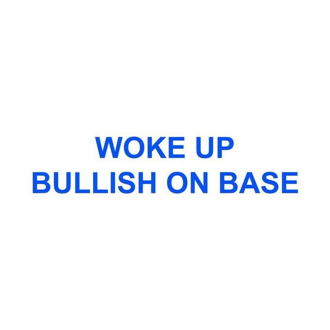 Blue text on a white background reading 'WOKE UP BULLISH ON BASE', referencing the Base blockchain.