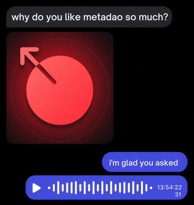 A screenshot of a chat message that reads 'why do you like metadao so much?' alongside a red circular icon with an upward arrow, followed by a voice message reply that says 'i'm glad you asked' lasting 13 hours, 54 minutes, and 22 seconds.