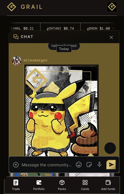 A screenshot of the GRAIL app's live chat feature showing a member named "milesmorgan" sharing a stylized Pikachu artwork, with ticker prices visible (gAMAL $0.21, gOHTANI $0.74, gBRON $1.60) and a message prompt reading "Message the community..." The image directly reflects the post's call to action, showcasing the platform's community chat where members engage in real talk about crypto and culture.