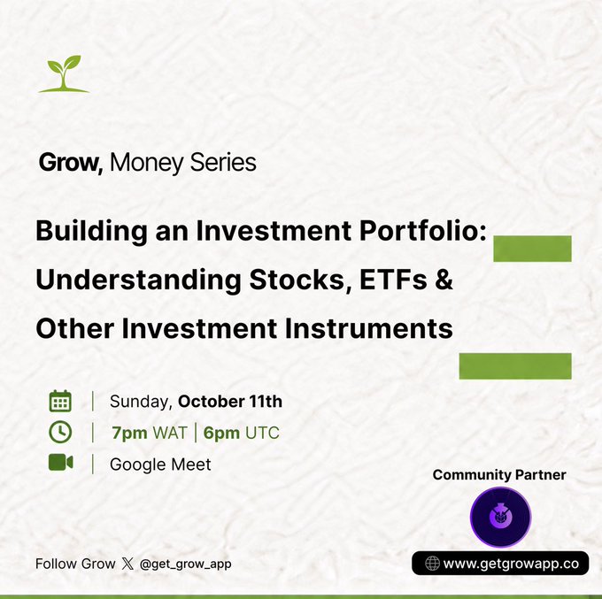An event flyer for 'Grow, Money Series' titled 'Building an Investment Portfolio: Understanding Stocks, ETFs & Other Investment Instruments' scheduled for Sunday, October 11th at 7pm WAT via Google Meet, with the website www.getgrowapp.co.