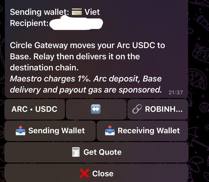 A Maestro bot screenshot showing an Arc USDC bridge transaction setup, sending from a "Viet" wallet via Circle Gateway to Base chain, then delivered to a recipient with Robinhood as the receiving wallet, noting a 1% Maestro fee with sponsored Arc deposit, Base delivery, and payout gas. The timestamp reads 21:37 and options for "Sending Wallet," "Receiving Wallet," "Get Quote," and "Close" are visible at the bottom.