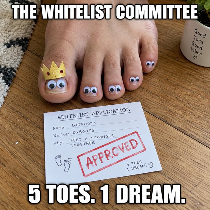 A foot with googly eyes and a crown on the toes sits beside a stamped "APPROVED" whitelist application for "BITFOOTS" with wallet "0xBooT5..." and the slogan "5 TOES, 1 DREAM." The meme ties into the post's playful take on the Web3 project @BITFOOTS_, where the toe-themed application humorously reflects the community's quirky "pixelated foot pic" engagement.