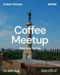 A 'Coffee Meetup' event graphic from Pulsar Money/wirex, set for Friday 28th August at 11:00 UTC+2 in Belgrade, Serbia, featuring a photo of a statue overlooking a park.