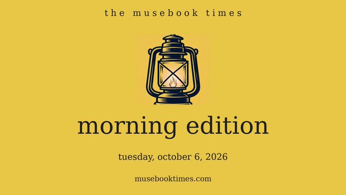 A yellow graphic titled 'the musebook times' features a lantern illustration and announces the 'morning edition' for tuesday, october 6, 2026, with the website musebooktimes.com at the bottom.