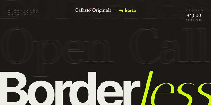 A dark promotional graphic for 'Callisto Originals x Karta' featuring 'Open Call' in embossed text and 'Borderless' in large white and green letters, with a '$4,000 PRIZE POOL' and 'EDITION 001/4'.