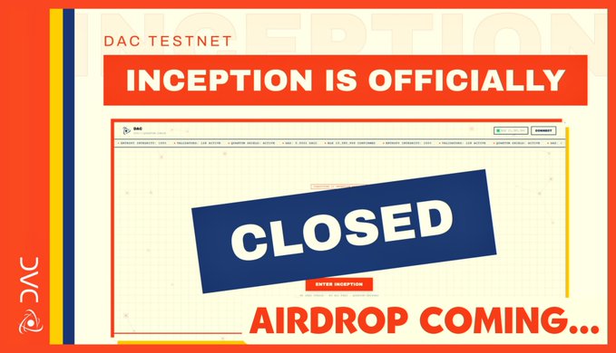 A promotional graphic from "DAC TESTNET" announces that "INCEPTION IS OFFICALLY CLOSED" with a large "CLOSED" stamp over a screenshot of the DAC chain platform interface, and "AIRDROP COMING..." displayed at the bottom, teasing the next airdrop phase following the conclusion of the Inception testnet.