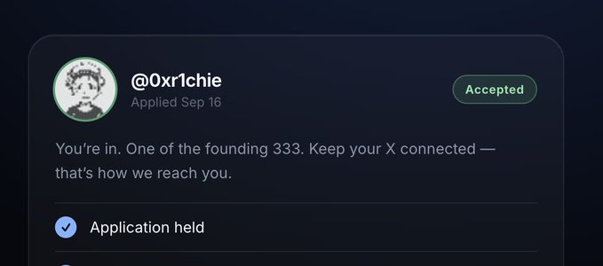 An 'Accepted' application notification card showing the username '@0xr1chie' with a pixel art profile picture, noting 'Applied Sep 16' and stating 'You're in. One of the founding 333. Keep your X connected — that's how we reach you.' with a checkmark confirming 'Application held'.