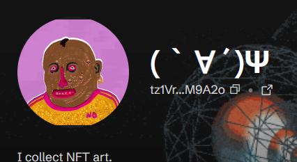 A dark-themed NFT profile display showing a cartoonish, distorted face avatar in a pink circle, alongside the username '( ̀ᴗ ́)ψ' and address 'tz1Vr...M9A2o', with the caption 'I collect NFT art.'