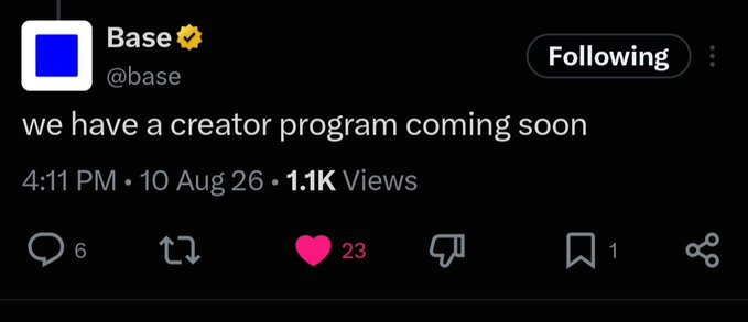A tweet from verified account @base reading 'we have a creator program coming soon', posted at 4:11 PM on 10 Aug 26 with 1.1K views, 6 replies, and 23 likes.