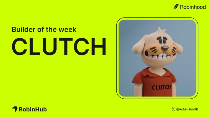 The image is a bright green promotional graphic from RobinHub featuring a 3D cartoon dog mascot wearing an orange "CLUTCH" t-shirt, with text announcing "Builder of the week: CLUTCH" alongside the Robinhood logo and the @RobinHubHB handle. The graphic visually highlights Clutch Markets as the featured builder, tying into the post's celebration of their $1.4M marketing rewards and innovative launch market model on Robinhood.