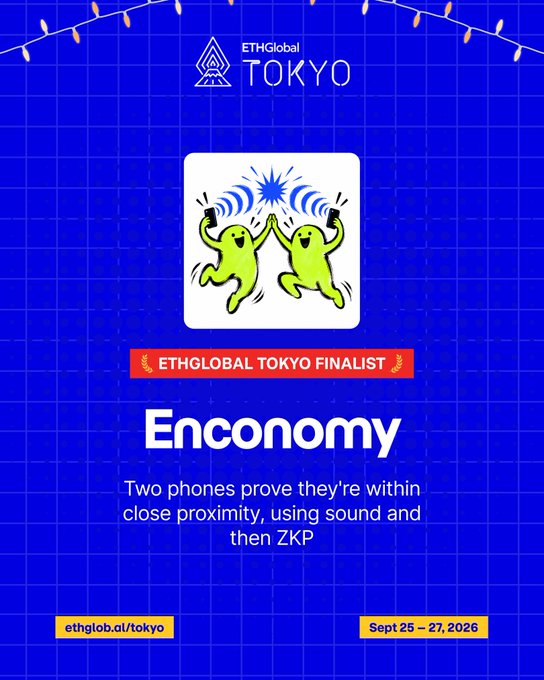 The image is a promotional graphic for ETHGlobal Tokyo (Sept 25–27, 2026) featuring "Enconomy" as a finalist, illustrated by two green dancing phone characters emitting sound waves to represent proximity verification. The playful wordplay in the post—"Encounter" + "En" + "Economy" spelling "Enconomy"—directly ties into the project's concept, which uses sound-based proximity and zero-knowledge proofs (ZKP) so two phones can verify they're physically close to each other without monetary exchange.