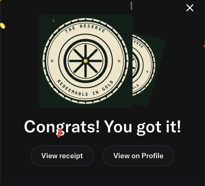 A digital screenshot displays a congratulations message reading 'Congrats! You got it!' above two buttons labeled 'View receipt' and 'View on Profile', featuring circular icons labeled 'THE RESERVE' and 'REDEEMABLE IN GOLD'.