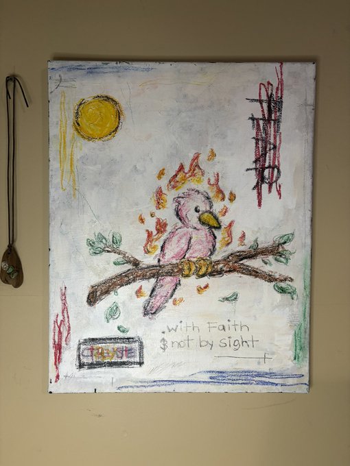A textured acrylic or oil painting on canvas of a pink bird with flames around it, perched on a branch, a yellow circle (sun) in the upper left, and handwritten text 'with Faith not by sight'.