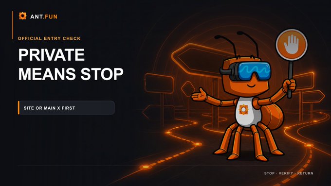 A dark-themed digital graphic featuring an orange ant mascot wearing VR goggles and holding a stop sign, with the text "ANT.FUN" and "OFFICIAL ENTRY CHECK — PRIVATE MEANS STOP" alongside the tag "SITE OR MAIN X FIRST" and footer "STOP · VERIFY · RETURN." The stop-sign-wielding mascot and warning text visually reinforce the post's message to halt, verify, and only use official ANT.FUN channels when asked for private keys, seed phrases, or passwords.