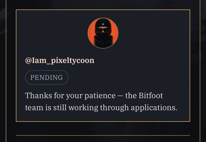 A message from @iam_pixeltycoon showing a Bitfoot masked profile with a 'PENDING' status, stating 'Thanks for your patience — the Bitfoot team is still working through applications.'