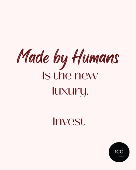 A minimalist graphic with the text 'Made by Humans is the new luxury. Invest' in a maroon cursive and serif font, with an 'rcd' logo in a black circle at the bottom right.