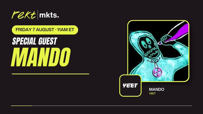Promotional graphic for Rekt Mkts featuring special guest "MANDO" of YEET on Friday, 7 August at 11AM ET, with a cartoon illustration of a skeletal hooded figure. The image aligns with the post announcing Mando's appearance on Rekt Mkts at the specified time.