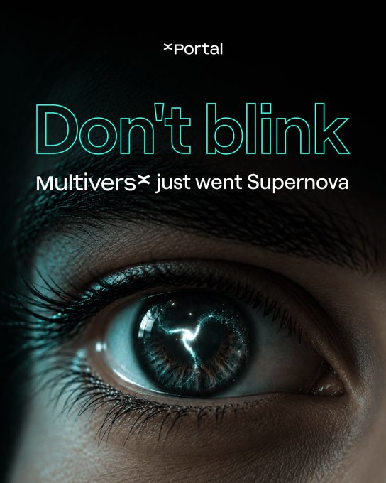 A close-up of an eye reflecting a supernova burst accompanies the text "xPortal — Don't blink — MultiversX just went Supernova," visually reinforcing the announcement of MultiversX's sub-second transaction finality through the metaphor of an event so fast you might miss it.