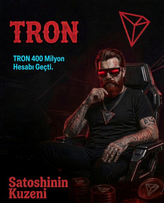 A dark, cyberpunk-style promotional image features a tattooed, bearded man in red-tinted sunglasses and a black t-shirt with a TRON triangle logo, sitting in a futuristic chair surrounded by TRON coins, with bold red "TRON" text at the top and the caption "TRON 400 Milyon Hesabı Geçti" (TRON surpassed 400 million accounts) and "Satoshinin Kuzeni" (Cousin of Satoshi) at the bottom, visually celebrating the milestone mentioned in the post about TRON reaching 400 million accounts.