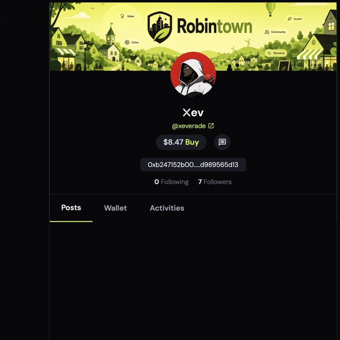 The image shows a Robintown profile page for user "Xev" (@xeverade) with a wallet balance of $8.47 and a wallet address "0xb247152b00....d989565d13", featuring 7 followers and 0 following. This appears to confirm the user's recent sign-up to the Robintown platform mentioned in the post, displaying their newly created account dashboard.