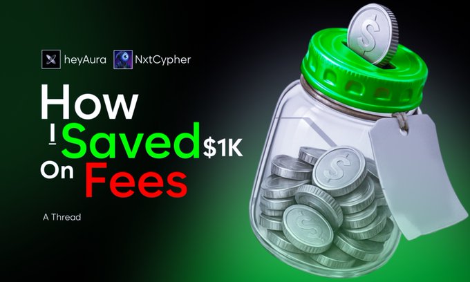 A graphic titled 'How I Saved $1K On Fees' featuring logos for 'heyAura' and 'NxtCypher' alongside a 3D rendering of a glass jar filled with silver coins.