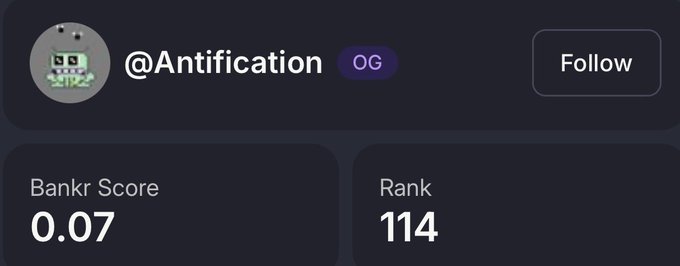 A social media profile for "@Antification" with an OG badge shows a small TV/static icon avatar, alongside stats: Bankr Score 0.07 and Rank 114, with a Follow button.