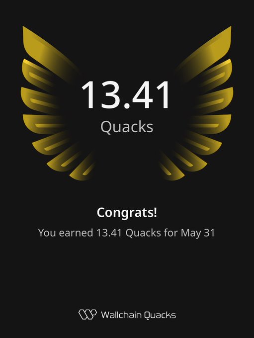"13.41 Quacks earned for May 31. Always stacking with @wallchain".