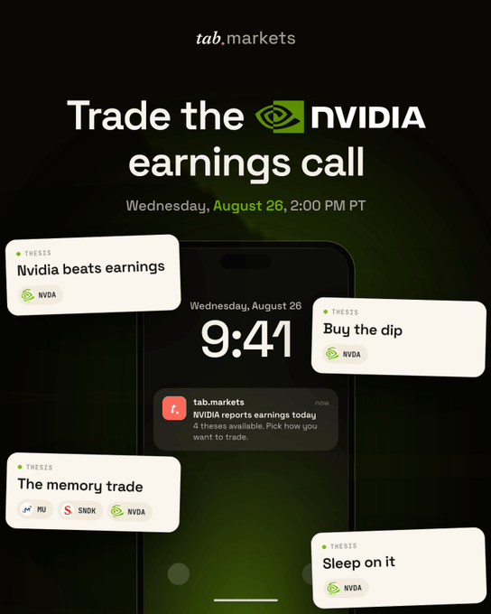 Promotional graphic for 'tab.markets' advertising 'Trade the NVIDIA earnings call' on Wednesday, August 26, 2:00 PM PT, featuring a smartphone mockup showing thesis options like 'Nvidia beats earnings', 'Buy the dip', 'The memory trade', and 'Sleep on it' for tickers including NVDA, MU, and SNDK.