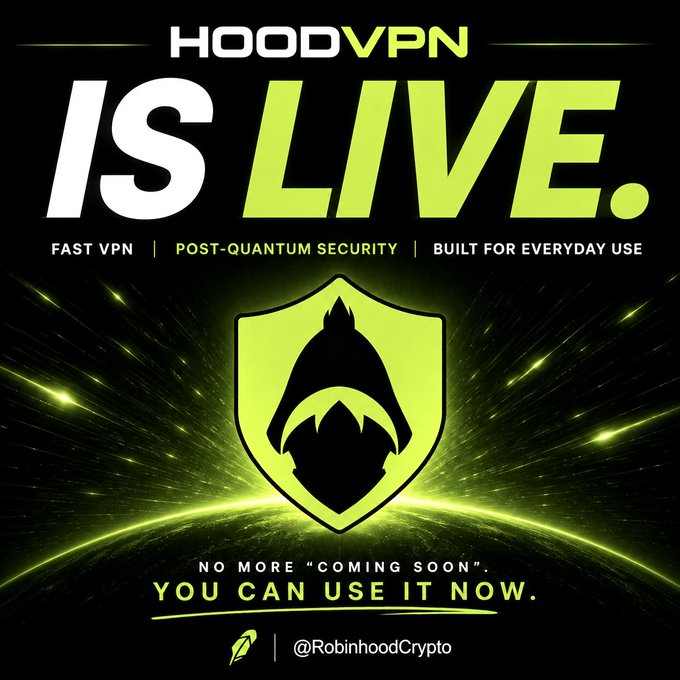 A promotional graphic announcing 'HOODVPN IS LIVE' with text 'FAST VPN | POST-QUANTUM SECURITY | BUILT FOR EVERYDAY USE' and 'NO MORE COMING SOON. YOU CAN USE IT NOW.', credited to @RobinhoodCrypto.