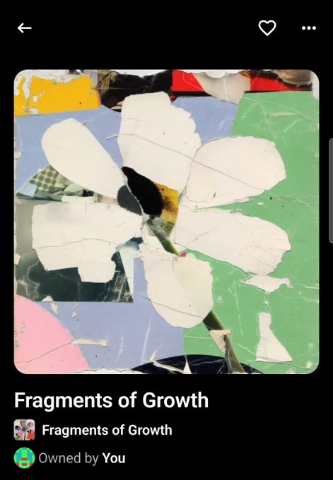 A digital artwork titled 'Fragments of Growth' featuring a collaged white flower on a colorful pastel background, marked as 'Owned by You'.