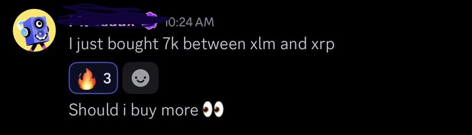 A Discord message at 10:24 AM reads, "I just bought 7k between xlm and xrp," followed by "Should i buy more 👀" with 3 fire emoji reactions. This illustrates the accumulation behavior referenced in the post, showing an individual already invested $7,000 across XRP and XLM at low entries, potentially positioning for significant gains if the tokens return to all-time highs.