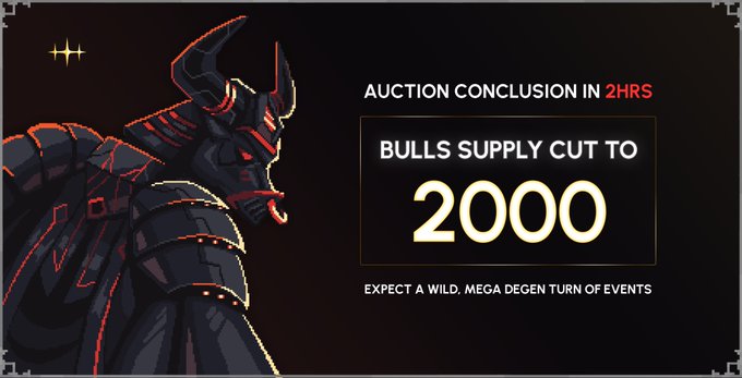 The image is a dark promotional banner featuring an armored, horned warrior character on the left, advertising a "BULLS" NFT supply cut to 2000 with an auction concluding in 2 hours, expecting a "wild, mega degen turn of events."