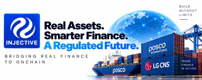 A promotional banner for Injective reads 'Real Assets. Smarter Finance. A Regulated Future.' and 'BRIDGING REAL FINANCE TO ONCHAIN', featuring shipping containers labeled 'posco INTERNATIONAL' and 'LG CNS' alongside a globe.