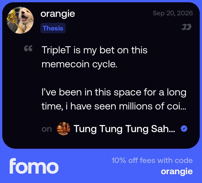A testimonial card from "orangie" on Sep 20, 2026, endorsing "TripleT" as their top memecoin bet on the token "Tung Tung Tung Sah…", which aligns with the post's context of an Orange shill for Tung.

At the bottom, there's a blue promotional banner for "fomo" offering "10% off fees with code orange."