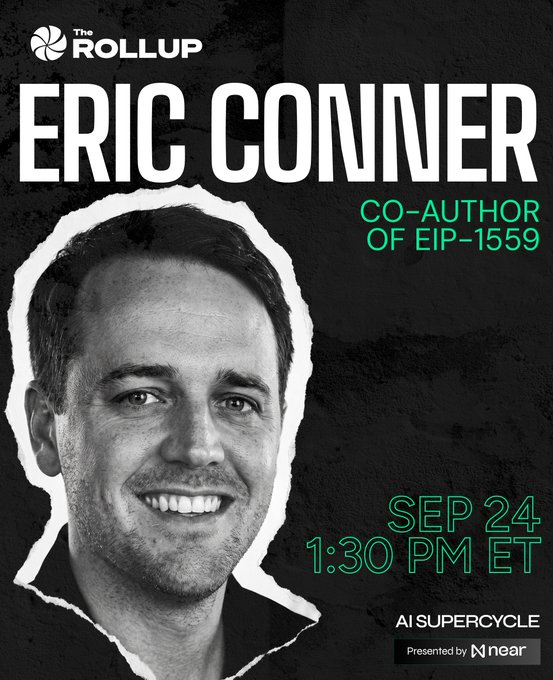 A promotional graphic for 'The Rollup' featuring Eric Conner, Co-Author of EIP-1559, with event details 'SEP 24 1:30 PM ET' and 'AI SUPERCYCLE Presented by Near'.