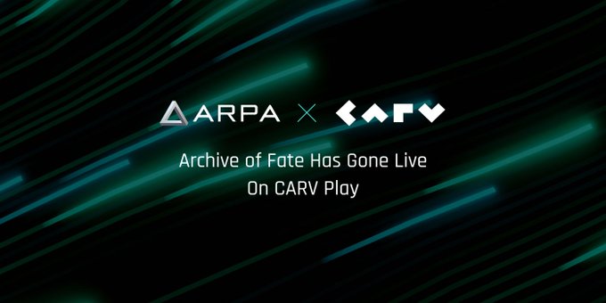 A dark promotional graphic with green streaking lights announces "ARPA × CARV - Archive of Fate Has Gone Live On CARV Play."
