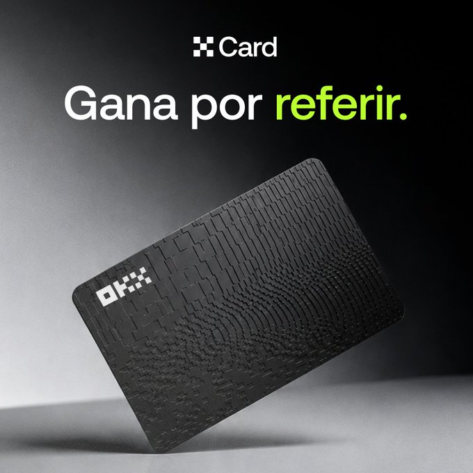 OKX Card advertisement with the tagline 'Gana por referir.' (Spanish for 'Earn for referring') and a black textured card displayed.