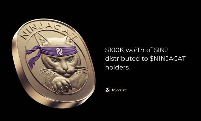 A promotional image featuring a gold coin with a cat wearing a purple ninja headband labeled "NINJACAT", with text reading "$100K worth of $INJ distributed to $NINJACAT holders" by Injective.
