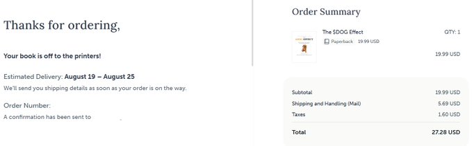An order confirmation for 'The $DOG Effect' paperback showing $19.99 subtotal, $5.69 shipping, $1.60 taxes, totaling $27.28 USD, with estimated delivery August 19 – August 25.