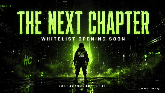 A hooded figure stands in a neon-green-lit urban alley beneath the text "THE NEXT CHAPTER" and "WHITELIST OPENING SOON," promoting the upcoming whitelist phase for the Hood Citizens NFT collection (hooddicitizens.xyz). The contract address "524F42494E464F4D" appears at the bottom, hinting at the full collection reveal scheduled for 48 hours after sellout.